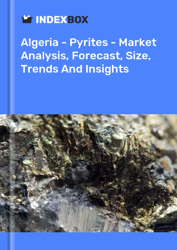 Algeria - Pyrites - Market Analysis, Forecast, Size, Trends And Insights