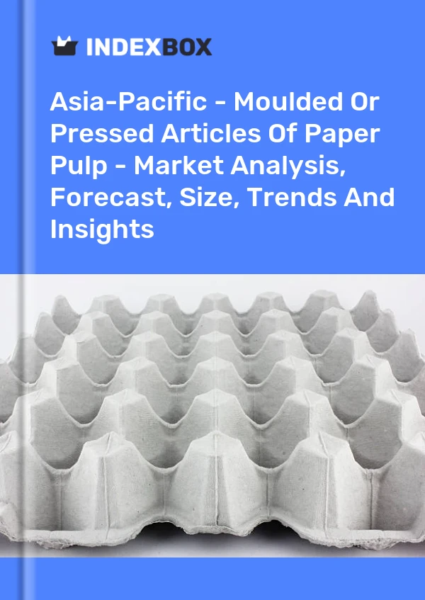 Report Asia-Pacific - Moulded or Pressed Articles of Paper Pulp - Market Analysis, Forecast, Size, Trends and Insights for 499$