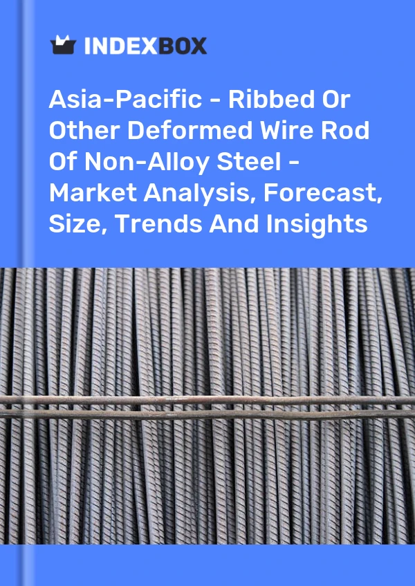 Report Asia-Pacific - Ribbed or Other Deformed Wire Rod of Non-Alloy Steel - Market Analysis, Forecast, Size, Trends and Insights for 499$