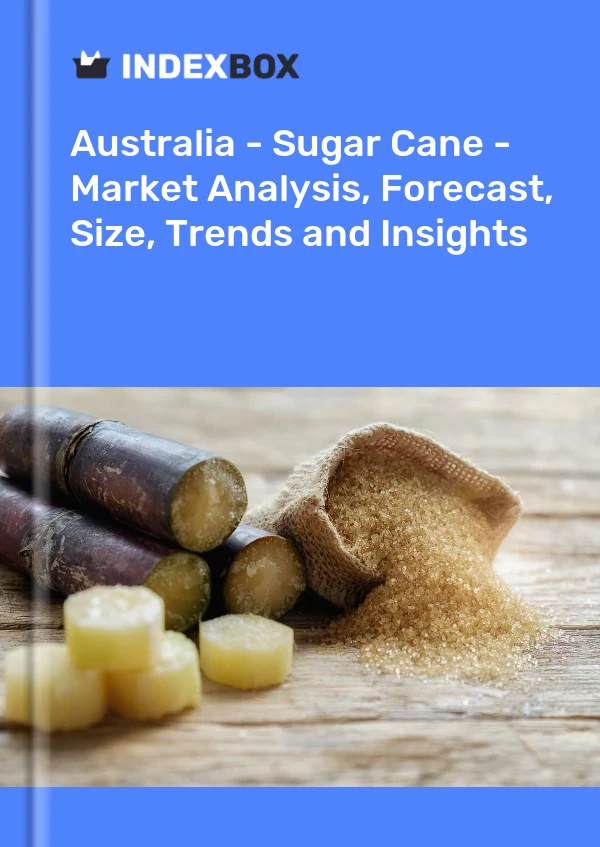 Report Australia - Sugar Cane - Market Analysis, Forecast, Size, Trends and Insights for 499$