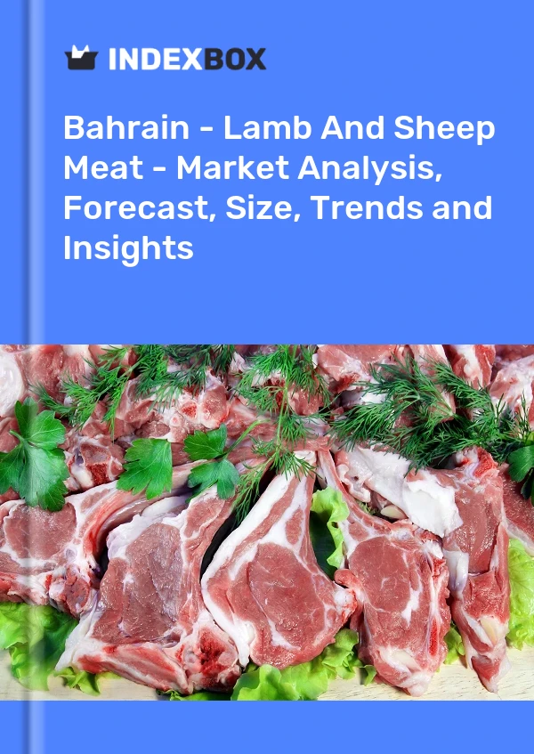 Report Bahrain - Lamb and Sheep Meat - Market Analysis, Forecast, Size, Trends and Insights for 499$