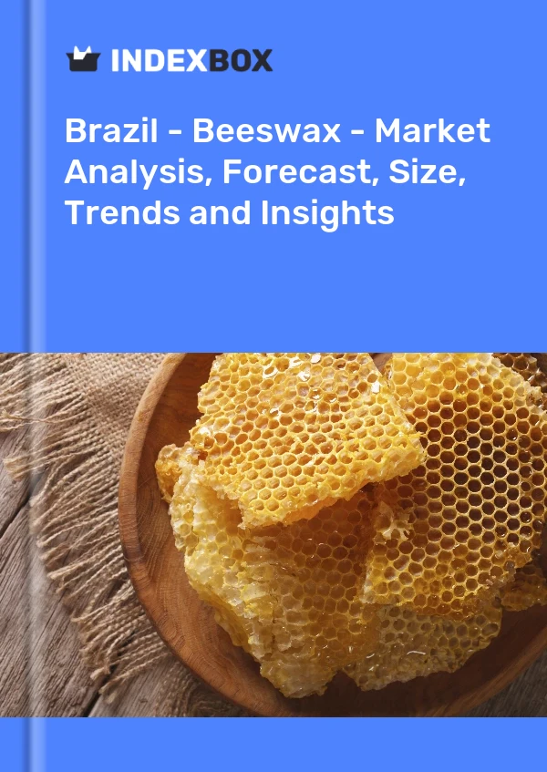 Report Brazil - Beeswax - Market Analysis, Forecast, Size, Trends and Insights for 499$