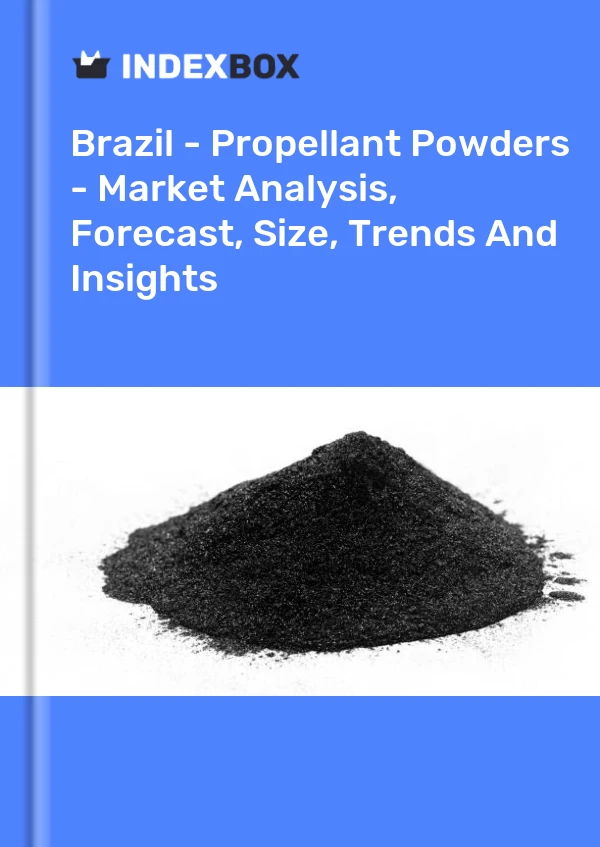 Brazil - Propellant Powders - Market Analysis, Forecast, Size, Trends And Insights