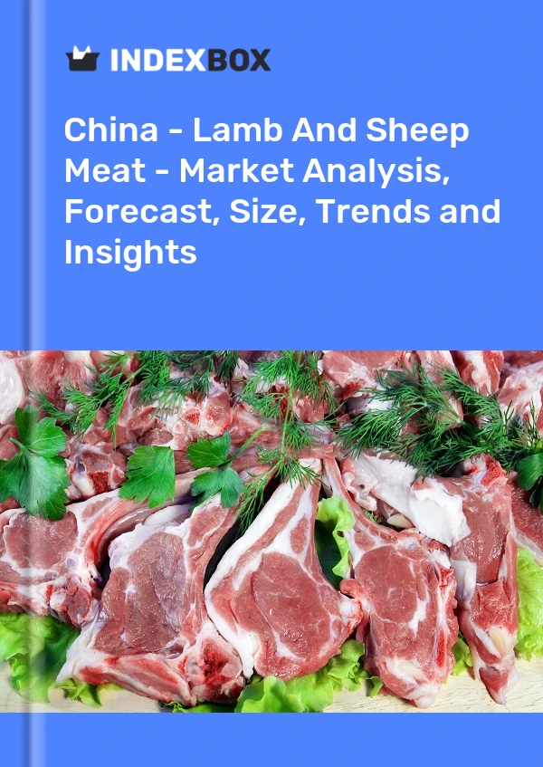 China - Lamb And Sheep Meat - Market Analysis, Forecast, Size, Trends and Insights