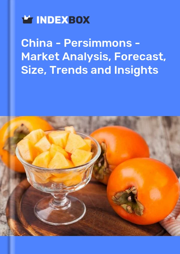 China - Persimmons - Market Analysis, Forecast, Size, Trends and Insights