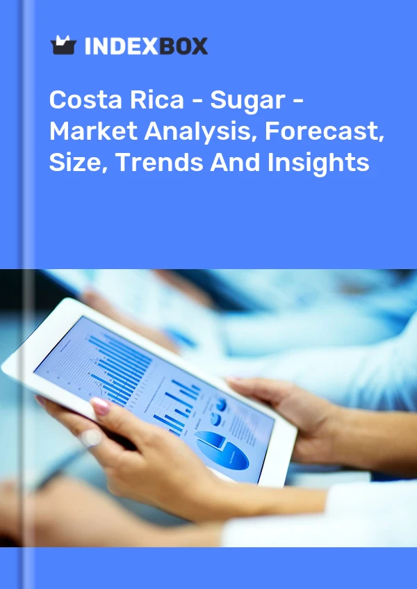 Report Costa Rica - Sugar - Market Analysis, Forecast, Size, Trends and Insights for 499$