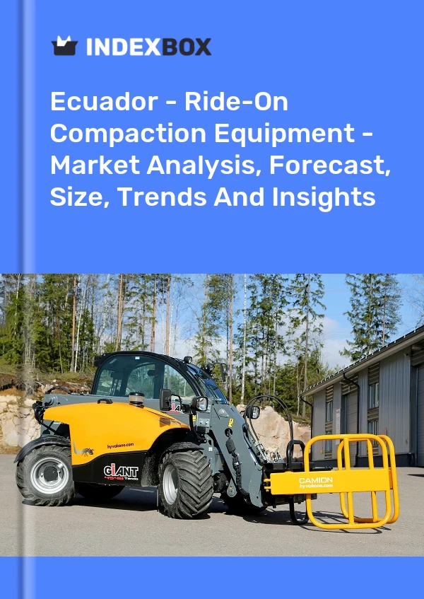 Ecuador - Ride-On Compaction Equipment - Market Analysis, Forecast, Size, Trends And Insights
