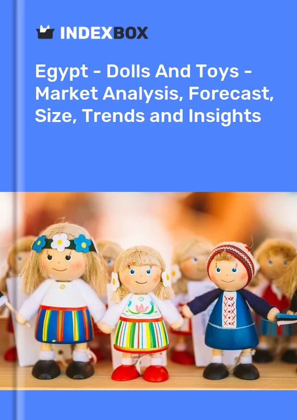 Report Egypt - Dolls and Toys - Market Analysis, Forecast, Size, Trends and Insights for 499$