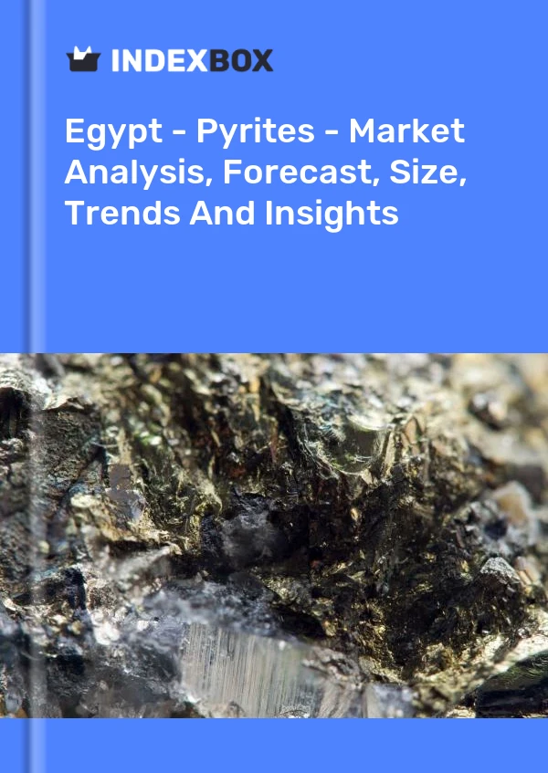 Report Egypt - Pyrites - Market Analysis, Forecast, Size, Trends and Insights for 499$
