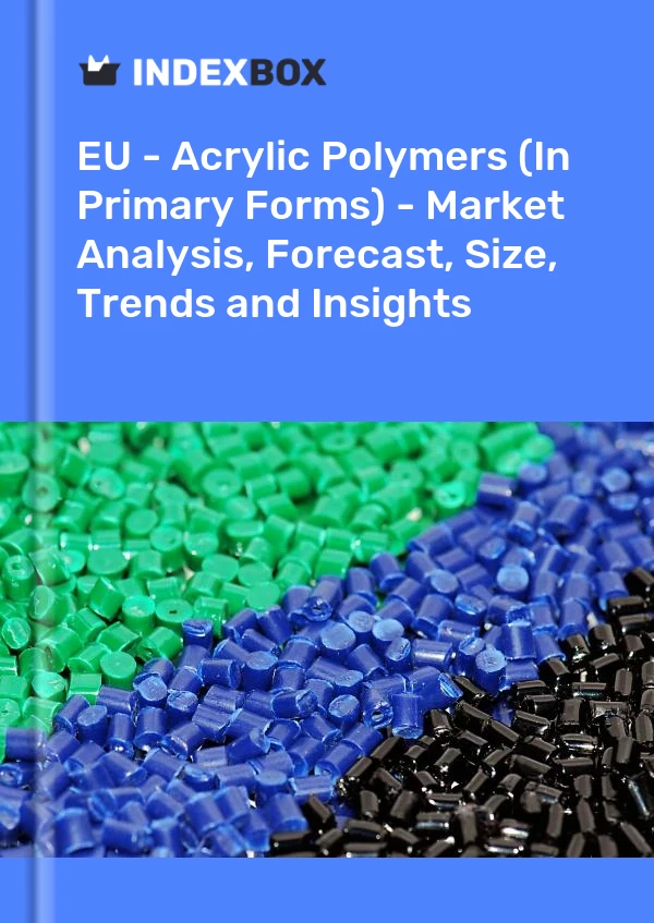 Report EU - Acrylic Polymers (In Primary Forms) - Market Analysis, Forecast, Size, Trends and Insights for 499$