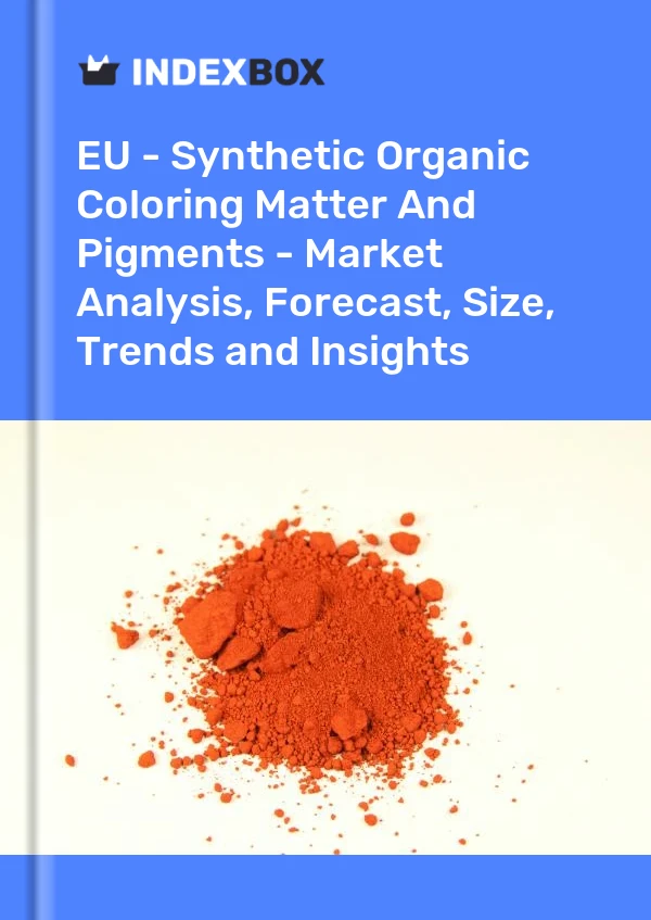 Report EU - Synthetic Organic Coloring Matter and Pigments - Market Analysis, Forecast, Size, Trends and Insights for 499$