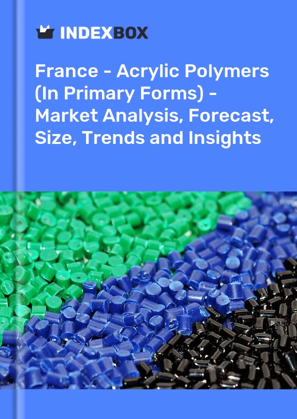 Report France - Acrylic Polymers (In Primary Forms) - Market Analysis, Forecast, Size, Trends and Insights for 499$