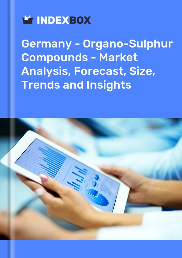 Germany - Organo-Sulphur Compounds - Market Analysis, Forecast, Size, Trends And Insights