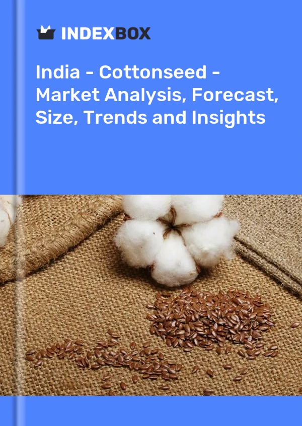 India - Cottonseed - Market Analysis, Forecast, Size, Trends and Insights