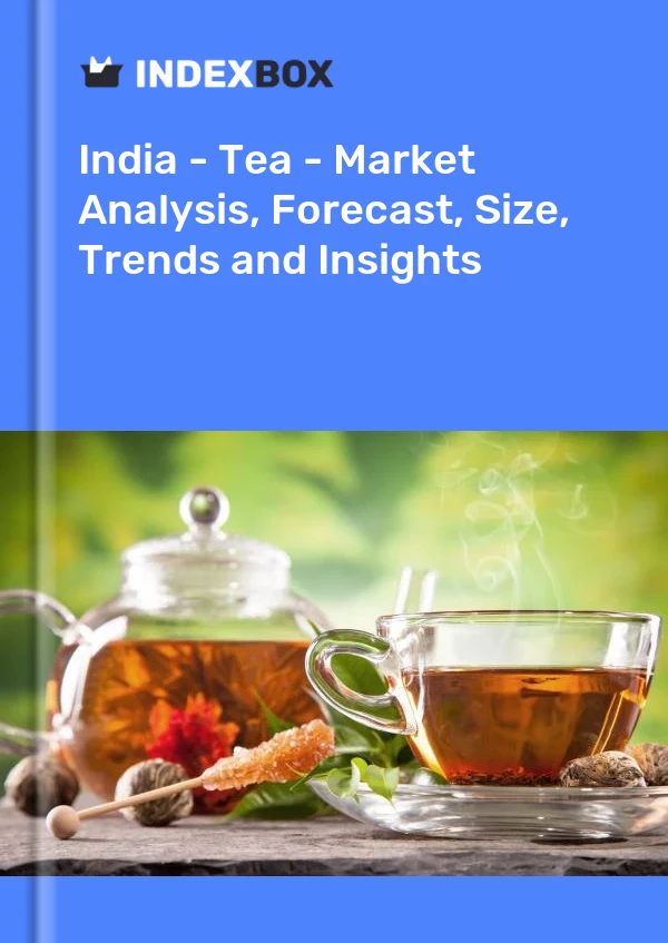 Report India - Tea - Market Analysis, Forecast, Size, Trends and Insights for 499$
