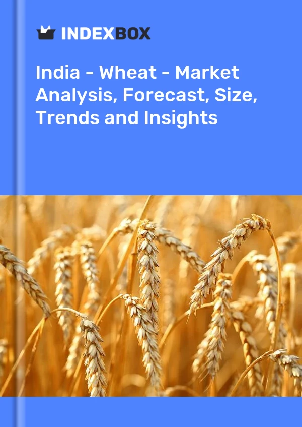 Report India - Wheat - Market Analysis, Forecast, Size, Trends and Insights for 499$