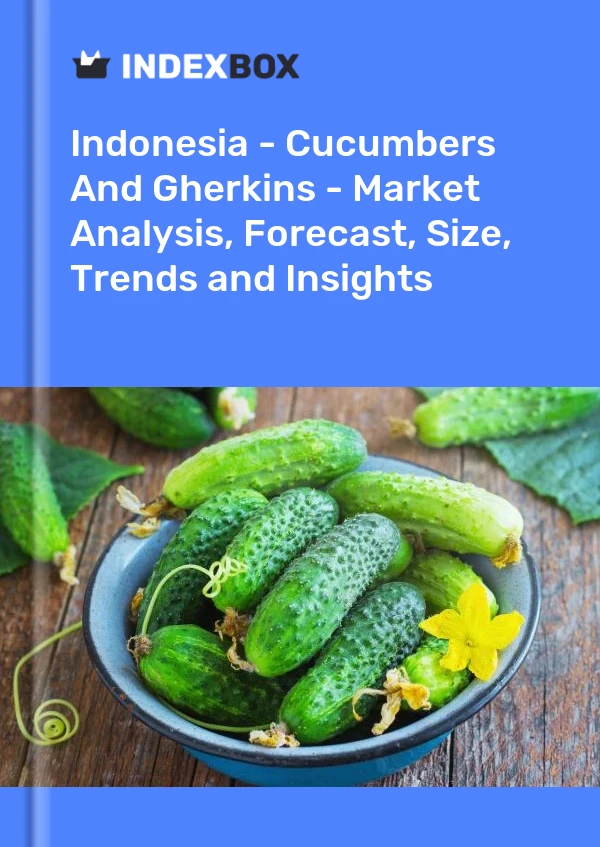 Report Indonesia - Cucumbers and Gherkins - Market Analysis, Forecast, Size, Trends and Insights for 499$