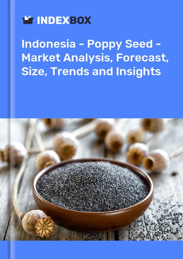 Indonesia - Poppy Seed - Market Analysis, Forecast, Size, Trends and Insights