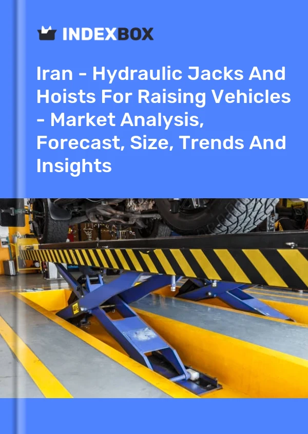 Iran - Hydraulic Jacks And Hoists For Raising Vehicles - Market Analysis, Forecast, Size, Trends And Insights