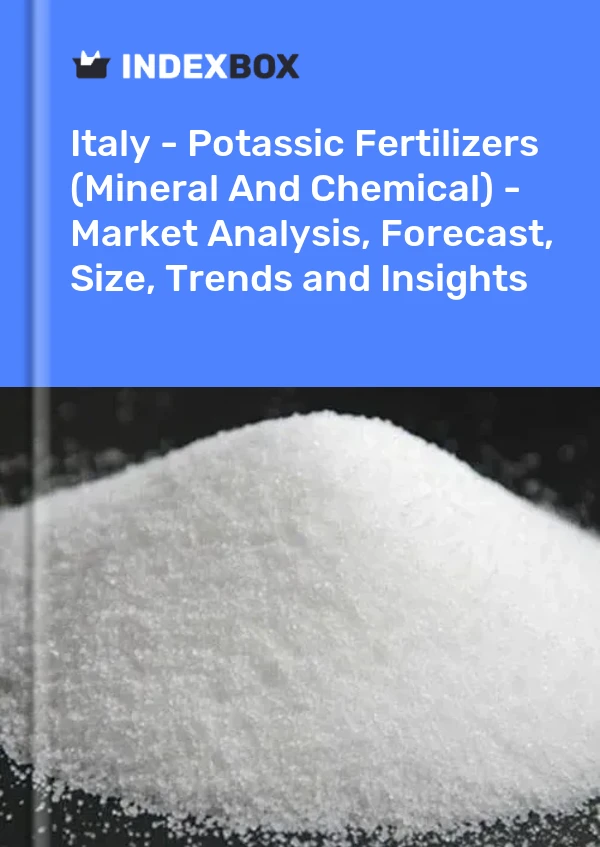 Report Italy - Potassic Fertilizers (Mineral and Chemical) - Market Analysis, Forecast, Size, Trends and Insights for 499$