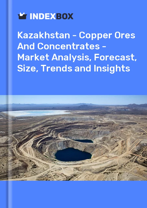 Report Kazakhstan - Copper Ores and Concentrates - Market Analysis, Forecast, Size, Trends and Insights for 499$