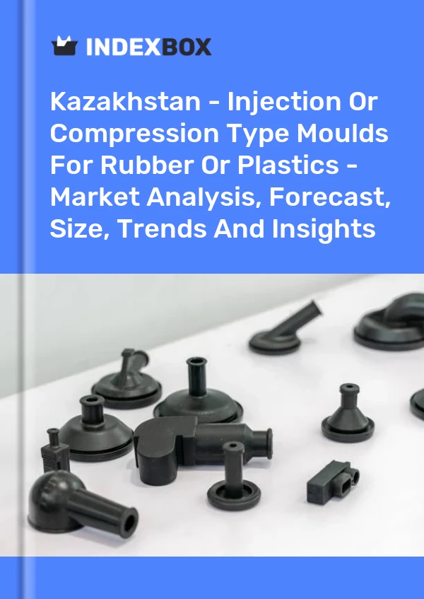 Report Kazakhstan - Injection or Compression Type Moulds for Rubber or Plastics - Market Analysis, Forecast, Size, Trends and Insights for 499$