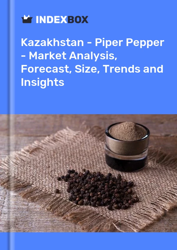 Kazakhstan - Piper Pepper - Market Analysis, Forecast, Size, Trends and Insights
