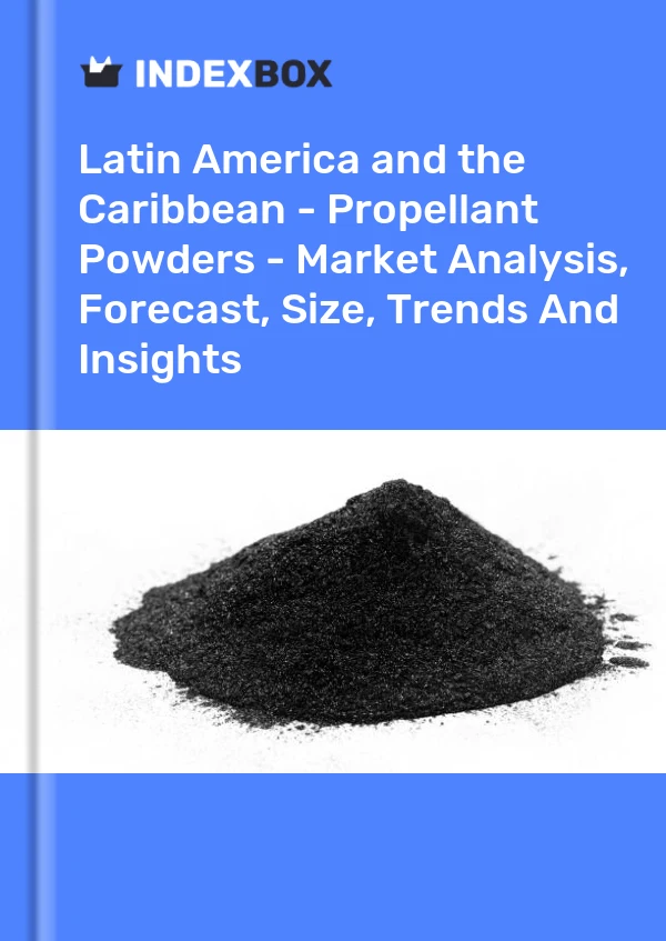 Report Latin America and the Caribbean - Propellant Powders - Market Analysis, Forecast, Size, Trends and Insights for 499$