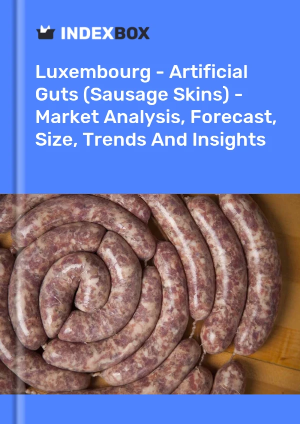 Report Luxembourg - Artificial Guts (Sausage Skins) - Market Analysis, Forecast, Size, Trends and Insights for 499$