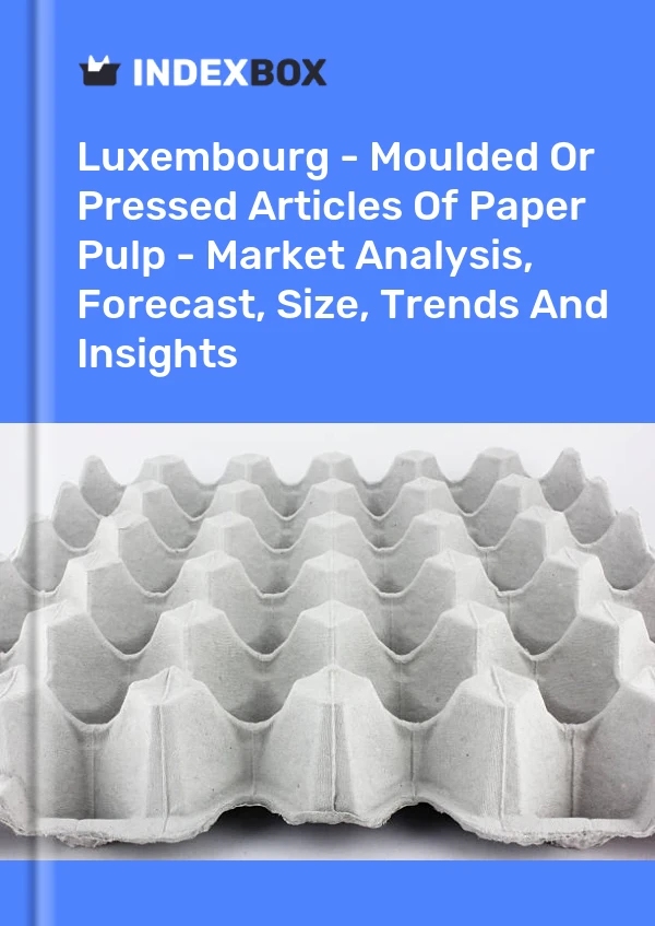 Report Luxembourg - Moulded or Pressed Articles of Paper Pulp - Market Analysis, Forecast, Size, Trends and Insights for 499$