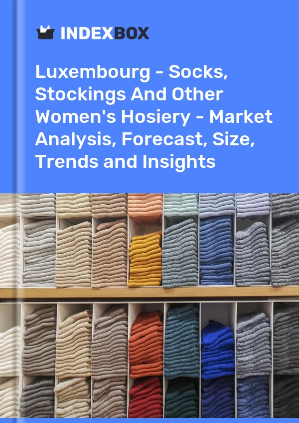 Report Luxembourg - Socks, Stockings and Other Women's Hosiery - Market Analysis, Forecast, Size, Trends and Insights for 499$
