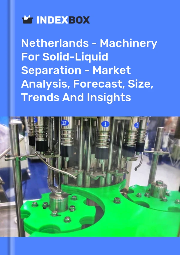 Netherlands - Machinery For Solid-Liquid Separation - Market Analysis, Forecast, Size, Trends And Insights