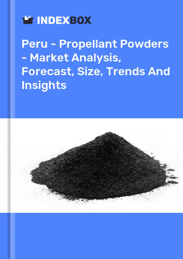 Report Peru - Propellant Powders - Market Analysis, Forecast, Size, Trends and Insights for 499$