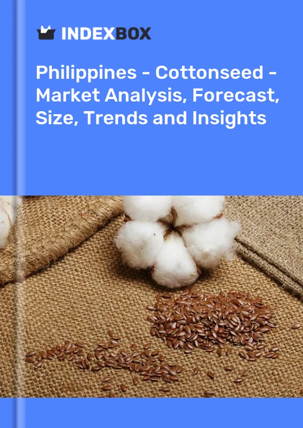 Philippines - Cottonseed - Market Analysis, Forecast, Size, Trends and Insights