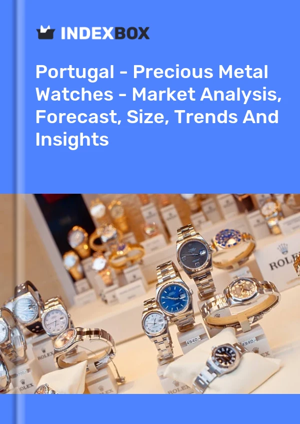 Portugal - Precious Metal Watches - Market Analysis, Forecast, Size, Trends And Insights