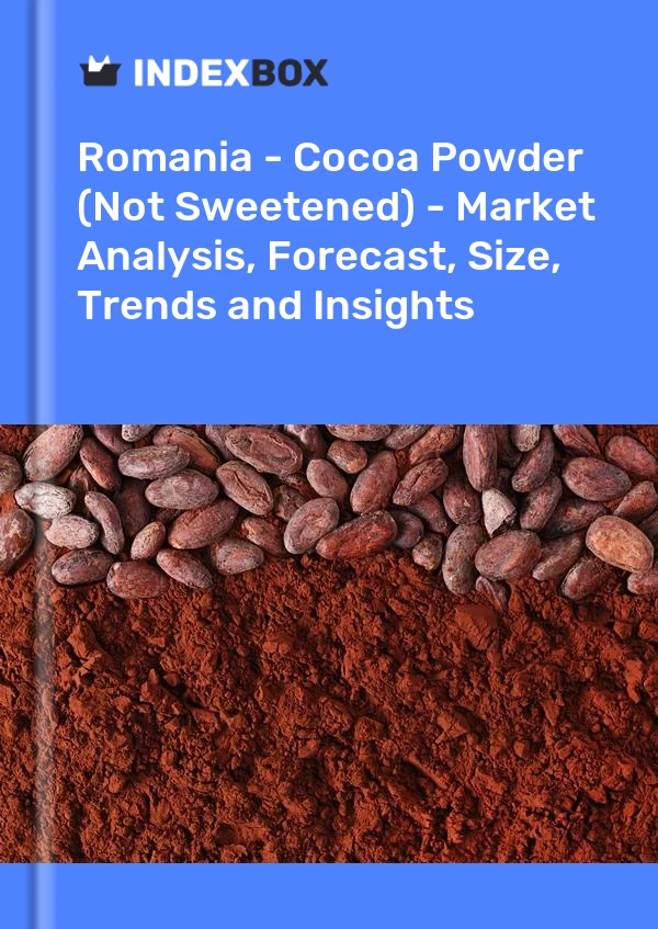 Romania - Cocoa Powder (Not Sweetened) - Market Analysis, Forecast, Size, Trends and Insights