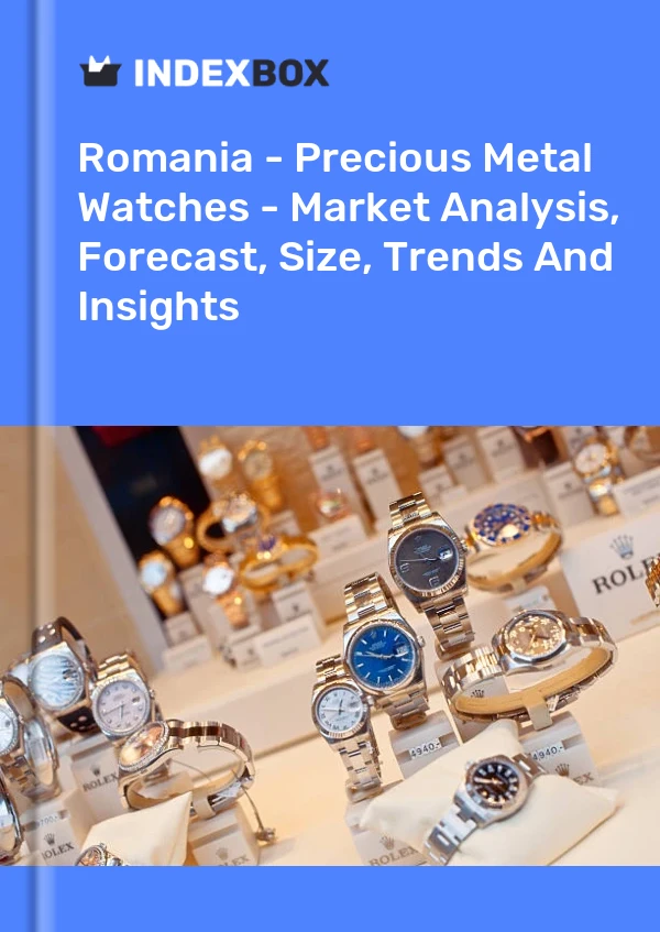 Romania - Precious Metal Watches - Market Analysis, Forecast, Size, Trends And Insights