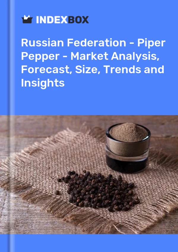 Report Russian Federation - Piper Pepper - Market Analysis, Forecast, Size, Trends and Insights for 499$