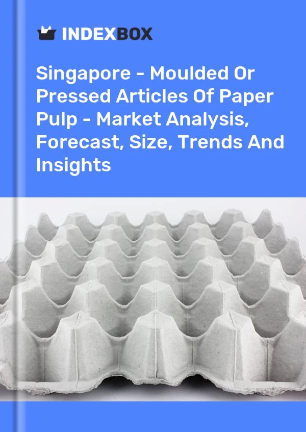 Report Singapore - Moulded or Pressed Articles of Paper Pulp - Market Analysis, Forecast, Size, Trends and Insights for 499$