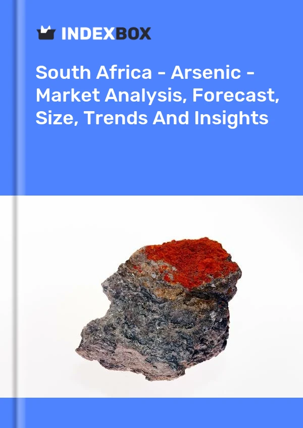 Report South Africa - Arsenic - Market Analysis, Forecast, Size, Trends and Insights for 499$