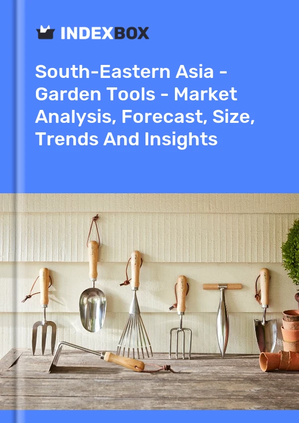 Report South-Eastern Asia - Garden Tools - Market Analysis, Forecast, Size, Trends and Insights for 499$