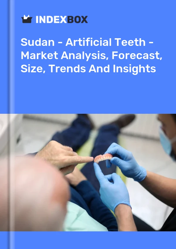 Report Sudan - Artificial Teeth - Market Analysis, Forecast, Size, Trends and Insights for 499$