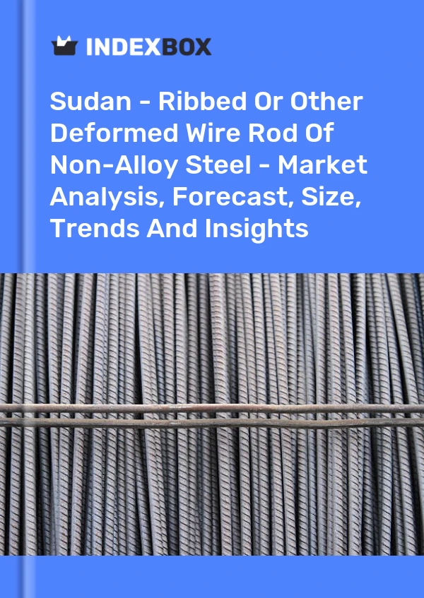 Report Sudan - Ribbed or Other Deformed Wire Rod of Non-Alloy Steel - Market Analysis, Forecast, Size, Trends and Insights for 499$