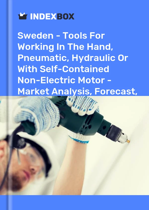 Report Sweden - Tools for Working in the Hand, Pneumatic, Hydraulic or With Self-Contained Non-Electric Motor - Market Analysis, Forecast, Size, Trends and Insights for 499$