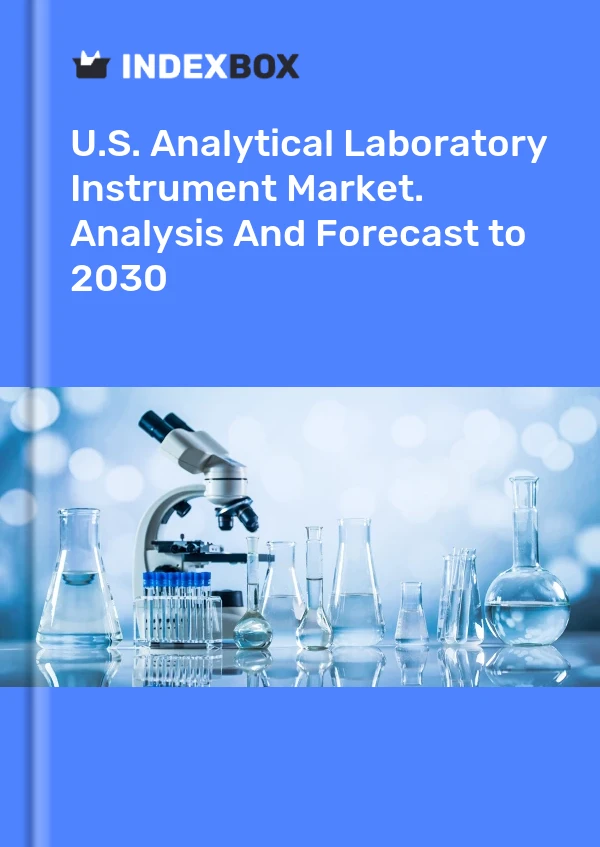 U.S. Analytical Laboratory Instrument Market. Analysis And Forecast to 2030