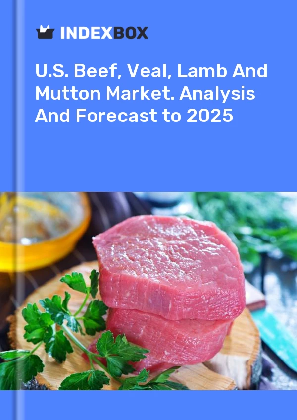 Report U.S. Beef, Veal, Lamb and Mutton Market. Analysis and Forecast to 2030 for 499$