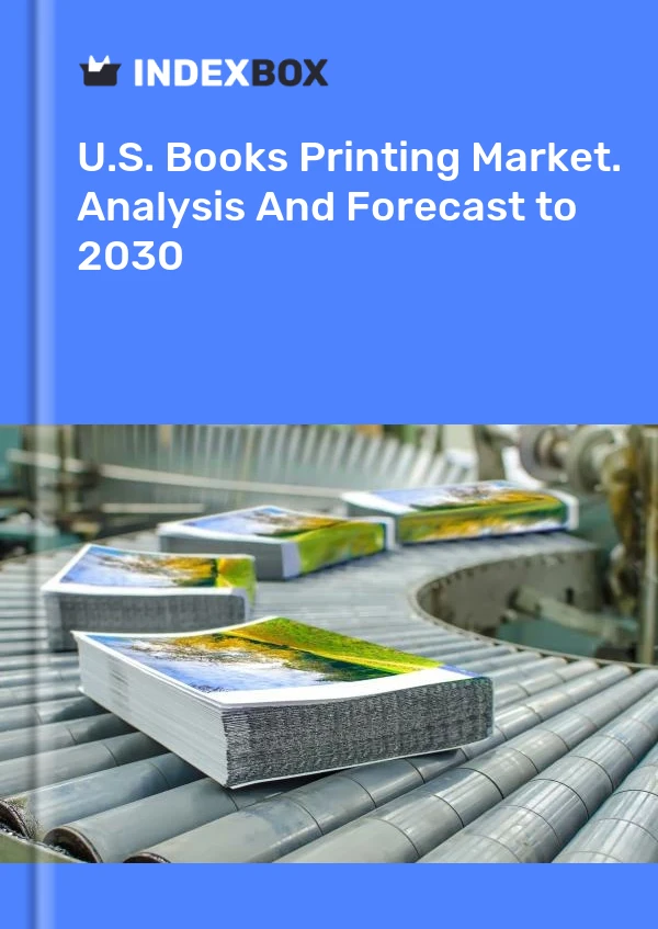 Report U.S. Books Printing Market. Analysis and Forecast to 2030 for 499$
