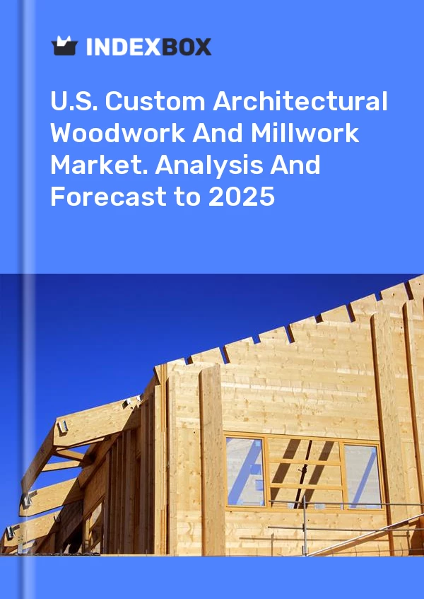 Report U.S. Custom Architectural Woodwork and Millwork Market. Analysis and Forecast to 2030 for 499$