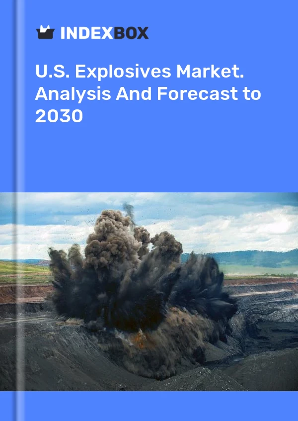 Report U.S. Explosives Market. Analysis and Forecast to 2030 for 499$