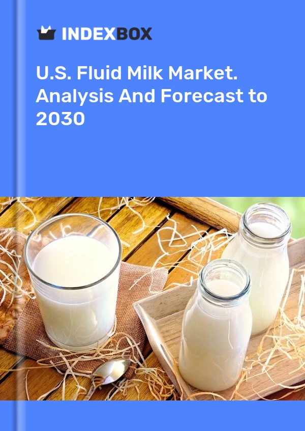 Report U.S. Fluid Milk Market. Analysis and Forecast to 2030 for 499$